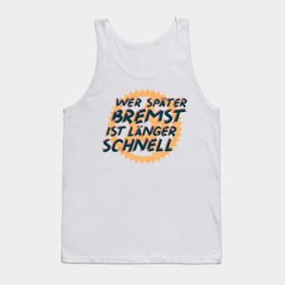 Wer später bremst Tank Top